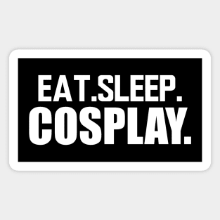 Cosplayer - Eat Sleep Cosplay Magnet
